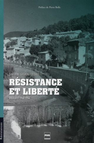 RESISTANCE ET LIBERTE - DIEULEFIT 1940-1944
