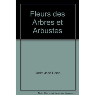 Fleurs des arbres et arbustes. - traduit de l'allemand plus de 1600 photographies en couleur