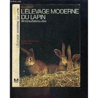 ELEVAGE MODERNE DU LAPIN FAMILIAL, COMMERCIAL,