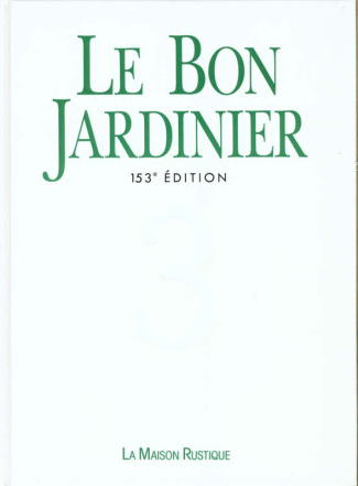 LE BON JARDINIER. Volume 3, L-Z, 153ème édition