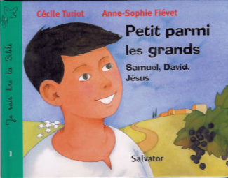 Petit parmi les grands ! Samuel, David, Jésus