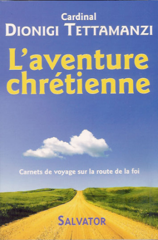 L'aventure chrétienne. Carnets de voyage sur la route de la foi
