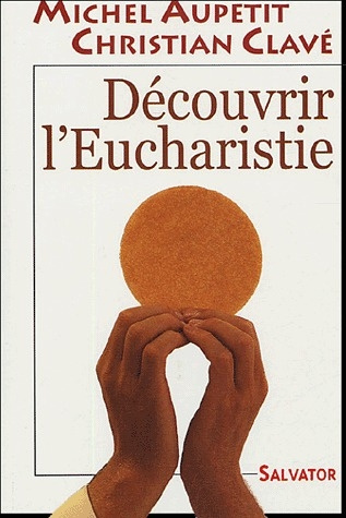 Découvrir l'Eucharistie