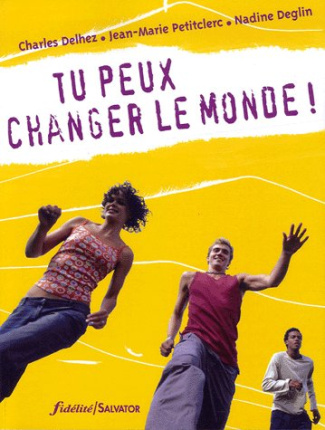 Tu peux changer le monde !