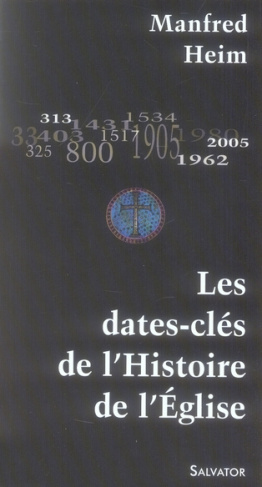 Les dates-clés de l'Histoire de l'Eglise