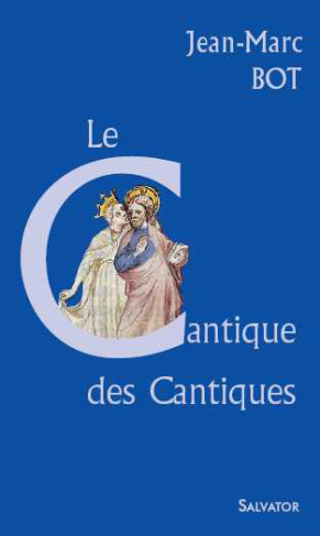 Le Cantique des Cantiques. Traduction-Adaptation-Méditation