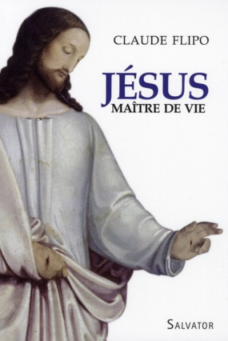 Jésus, maître de vie. Premiers pas dans la vie spirituelle
