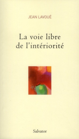 La Voie libre de l'intériorité. Carnets 1