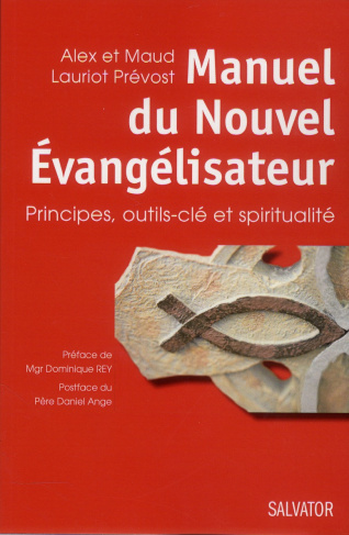 Manuel du Nouvel Evangélisateur. Principes, outils-clé et spiritualité