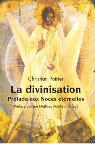 La divinisation. Prélude aux Noces éternelles
