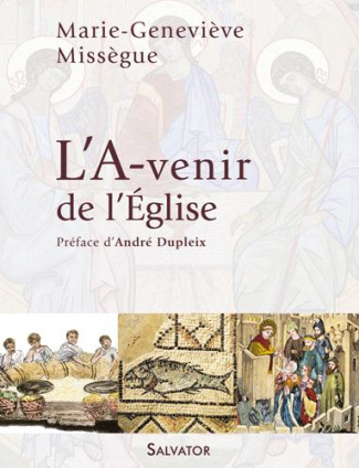 Des maux de l'Eglise à ses mots d'espérance. Volume 3, L'a-venir de l'Eglise