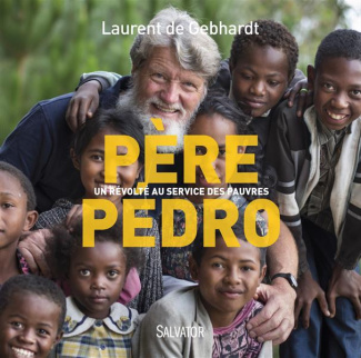 Père Pedro. Au service des pauvres de Madagascar