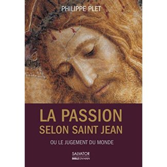 La Passion selon saint Jean. Ou le jugement du monde