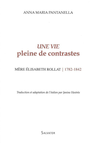 Une vie pleine de contrastes, mère Elisabeth Rollat (1782-1842)