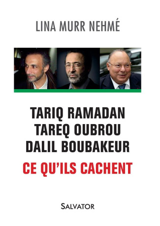 Tariq Ramadan, Tareq Oubrou, Dalil Boubakeur. Ce qu'ils cachent