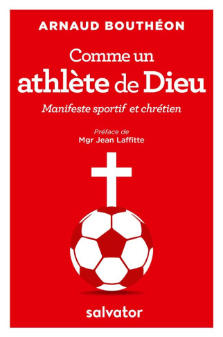 Comme un athlète de Dieu. Manifeste sportif et chrétien