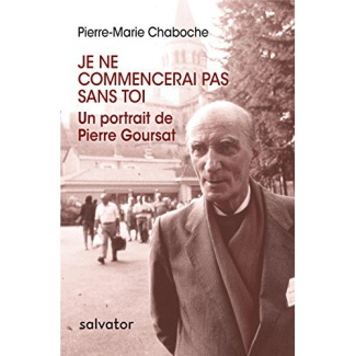 Je ne commencerai pas sans toi. Un portrait de Pierre Goursat (1914-1991)