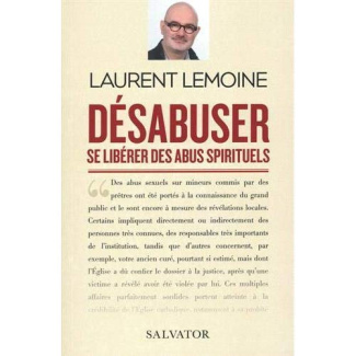 Désabuser. Se libérer des abus spirituels