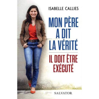 Mon père a dit la vérité. Il doit être exécuté