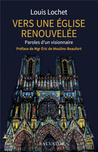 Vers une Eglise renouvelée. Paroles d'un visionnaire