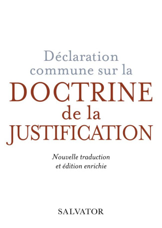 Déclaration commune sur la doctrine de la justification. Nouvelle traduction oecuménique et commenta