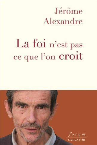 La foi n'est pas ce que l'on croit
