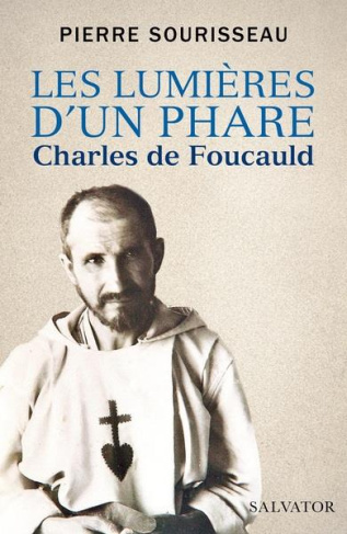 Les lumières d'un phare. Charles de Foucauld
