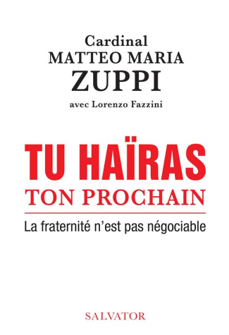 Tu haïras ton prochain. La fraternité n'est pas négociable