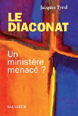 Le diaconat. Un ministère menacé ?