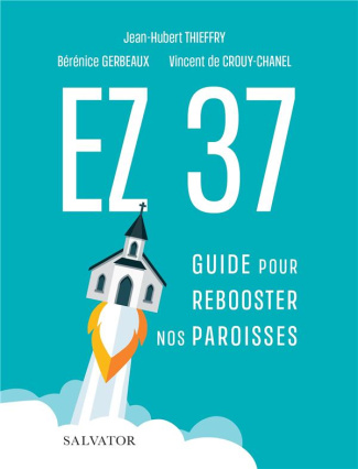 EZ 37. Guide pour rebooster nos paroisses