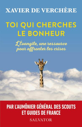 Toi qui cherches le bonheur ! L'Evangile, une ressource pour affronter les crises