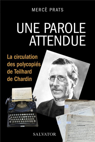 Une parole attendue. La circulation des polycopiés de Teilhard de Chardin