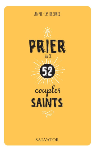 Prier avec 52 couples saints