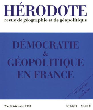Hérodote N° 69/70 : Démocratie et géopolitique en France