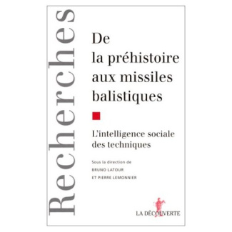 De la préhistoire aux missiles balistiques. L'intelligence sociale des techniques