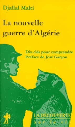La nouvelle guerre d'Algérie. Dix clés pour comprendre