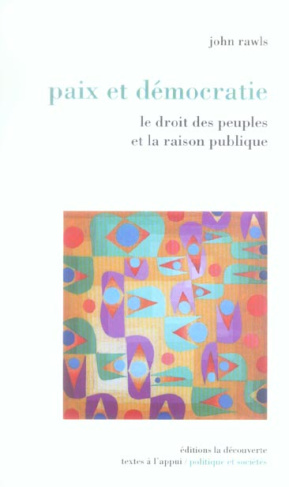 Paix et démocratie. Le droit des peuples et la raison publique