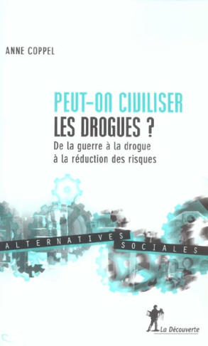 Peut-on civiliser les drogues ? De la guerre à la drogue à la réduction des risques