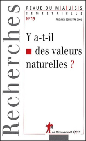 Revue du MAUSS N° 19 Premier semestre 2002 : Y a-t-il des valeurs naturelles ?