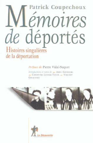 Mémoires de déportés. Histoires singulières de la déportation