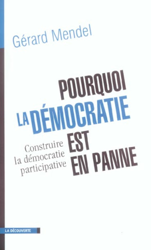 Pourquoi la démocratie est en panne. Construire la démocratie participative
