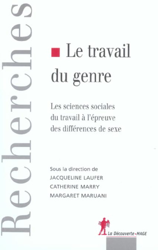Le travail du genre. Les sciences sociales du travail à l'épreuve des différences de sexe