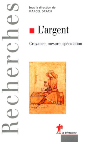 L'argent. Croyance, mesure, spéculation
