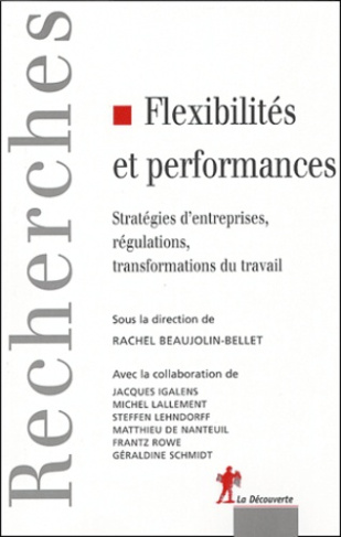 Flexibilités et performances. Stratégies d'entreprises, régulations, transformations du travail