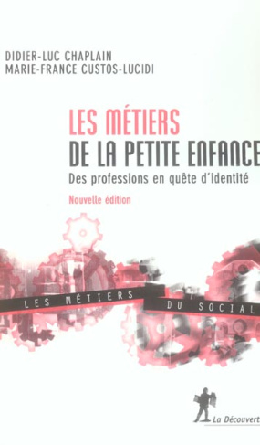 Les métiers de la petite enfance. Des professions en quête d'identité