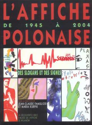 L'affiche polonaise de 1945 à 2004. Des slogans et des signes