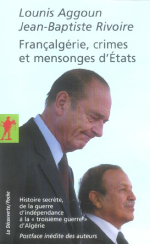 Francalgérie, crimes et mensonges d'Etats. Histoire secrète, de la guerre d'indépendance à la "trois
