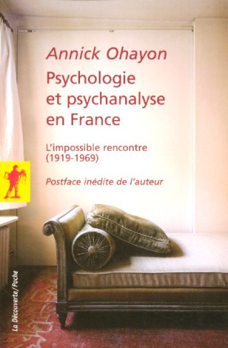 Psychologie et psychanalyse en France. L'impossible rencontre (1919-1969)