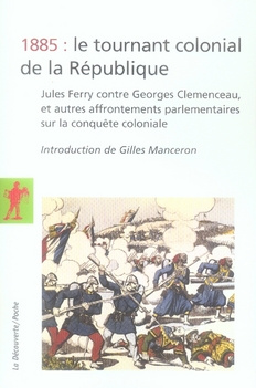 1885 : le tournant colonial de la République. Jules Ferry contre Georges Clemenceau, et autres affro