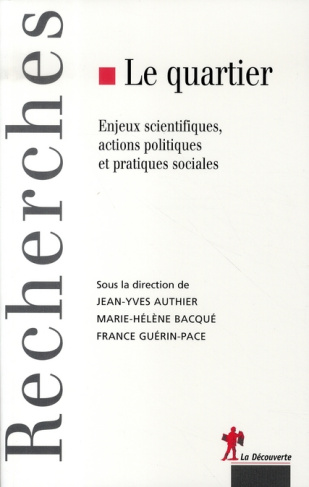 Le quartier. Enjeux scientifiques, actions politiques et pratiques sociales